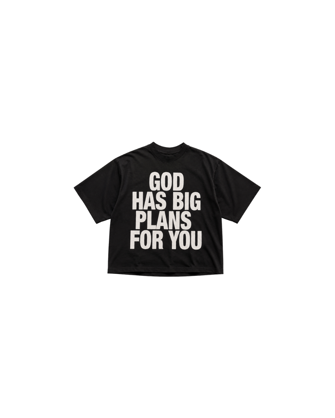 GOD HAS BIG PLANS FOR YOU